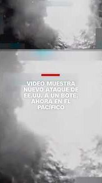 Video muestra nuevo ataque de EE.UU. a embarcación, ahora en el Pacífico