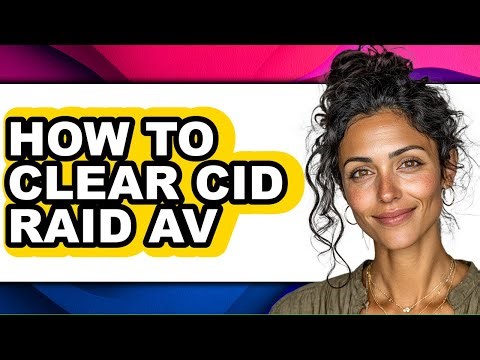How to Clear Cid Raid Av - Step by Step