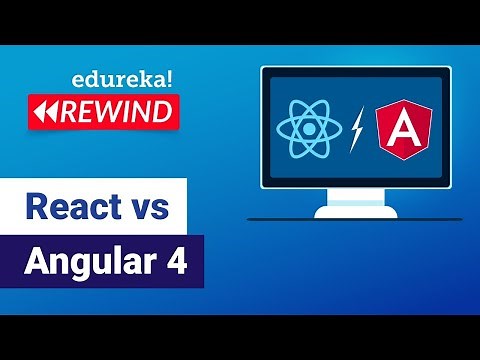 React vs Angular 4 | Angular 2 vs React | React & Angular | ReactJS Training | Edureka Rewind - 5