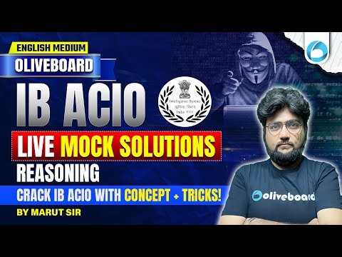 IB ACIO Reasoning 2025 | LIVE MOCK Solutions | Crack IB ACIO with Concept + Tricks | Oliveboard