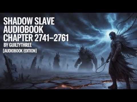 Shadow Slave AudioBook Chapter 2741 – 2761 | by KevinTv AudioBook #kevinaudio.com #audiobook #kevin🎧