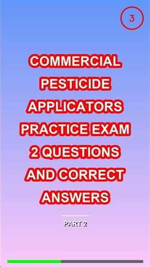 COMMERCIAL PESTICIDE APPLICATORS PRACTICE EXAM 2 Q