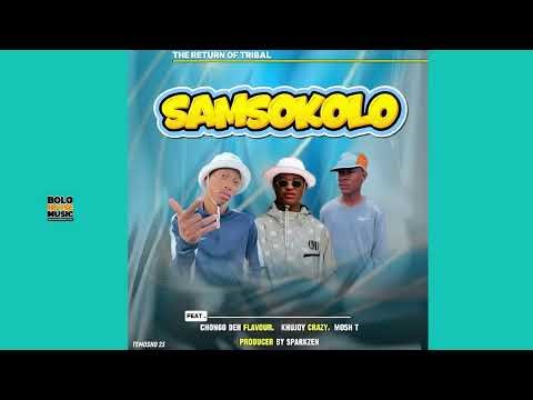 Samsokolo - Chongo The Flavour x Khujoy Crazy & Mosh T ( Sparkzen)