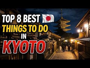 Top 8 Things to Do in Kyoto You Can’t Miss 🇯🇵 | Travel Guide