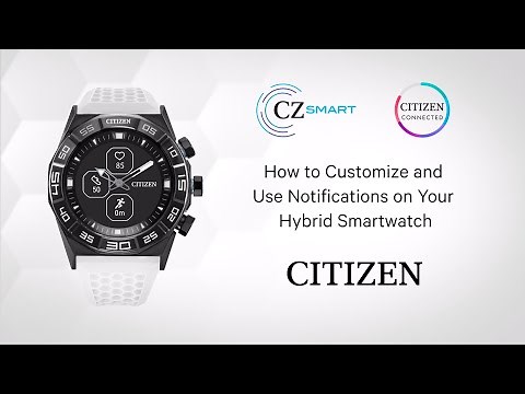 CITIZEN - CZ Smart Gen-1: How to Customize and Use Notifications on Your Hybrid Smartwatch