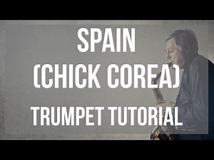 How to play Spain by Chick Corea on Trumpet (Tutorial)