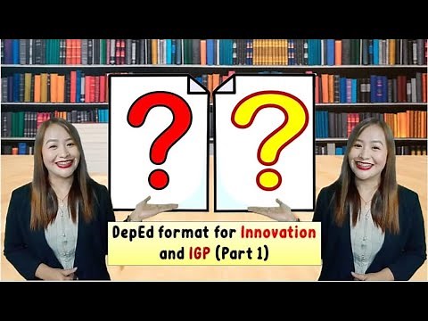 Deped Format for Innovation and IGP-Part 1