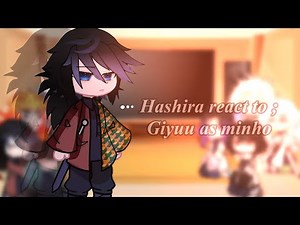 || Hashira react to Giyuu as … || Part 1/2 || 🕯-.OmmA.-🕯 ||