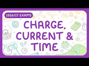 GCSE Physics - Charge / Current / Time (2026/27 exams)