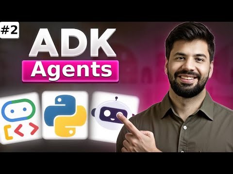 Google ADK - Agents | Simple Explanation | Beginner to Pro