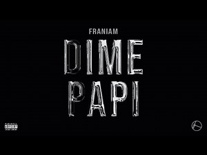 Franiam - DIME PAPI (Video Oficial)