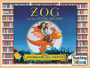 Zog And The Flying Doctors - Teaching Ideas