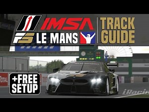iRacing Tutorial | Le Mans Track Guide - IMSA (GTE) + free setup