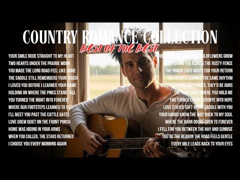 Best Country Love Songs | Country Love Songs You Can Feel