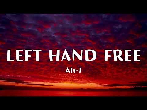 Alt-J - LEFT HAND FREE (Lyrics)