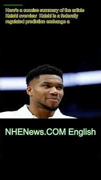 What’s Kalshi? Everything to Know About Giannis Antetokounmpo’s Latest Investment
