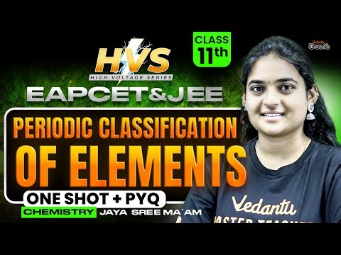 Periodic Classification of Elements Class 11 🔥 JEE/EAPCET 2026 High weightage chapter