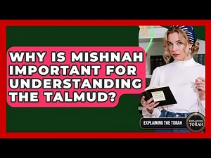 Why Is Mishnah Important For Understanding The Talmud? - Explaining The Torah