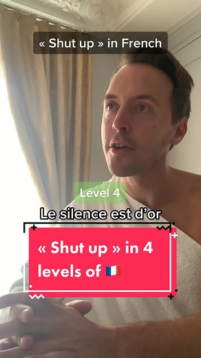 Different Levels of Saying 'Shut Up' in French
