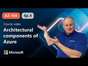 Describe the core architectural components of Azure | AZ-104 | Episode 4