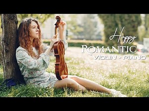 Best Violin Music Ever - Beautiful Slow Soft Music | Romantic Violin with Piano - Relaxing Music