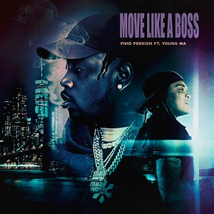 Fivio Foreign (Ft. Young M.A) – Move Like a Boss
