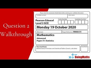 Edexcel A-Level Mathematics - October 2020 - Statistics - Question 2 - Exam Paper Walkthrough
