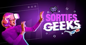 Les sorties geeks de la semaine du 7 août