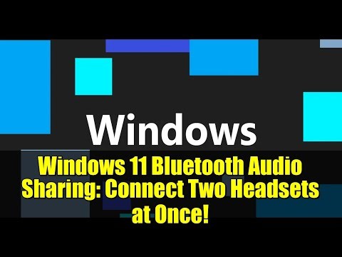 Windows 11 Bluetooth Audio Sharing: Connect Two Headsets at Once!