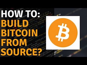A Guided Tour Through The Bitcoin Source Code Part 6 - Building Bitcoin From Source