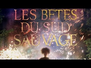 The Thing That Made You - Les Bêtes du Sud Sauvage (B.O.F.)