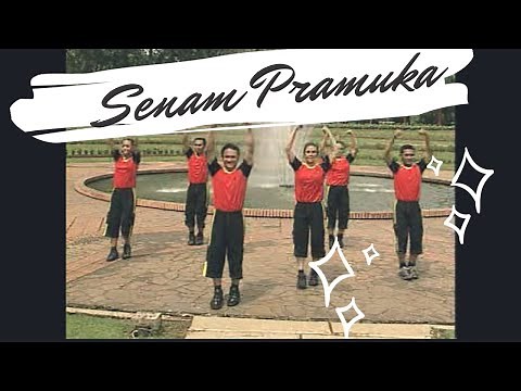 SENAM PRAMUKA INDONESIA LENGKAP (GERAKAN PEMANASAN , INTI DAN PENDINGINAN)