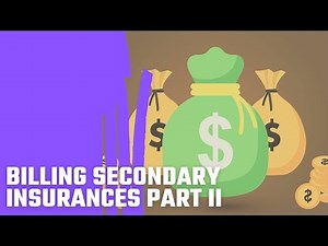 Billing Secondary Insurances Part II