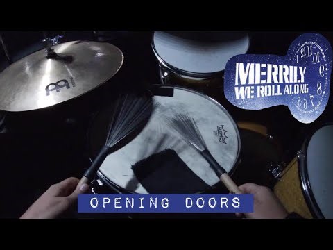 Opening Doors- Merrily We Roll Along Drum Cam
