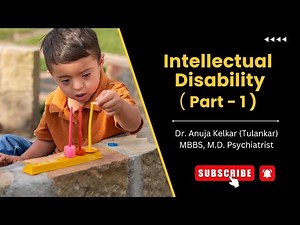 Intellectual Disability (Part - 1) | Dr. Anuja Kelkar