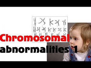 Chromosomal abnormalities 1