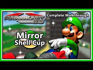 Mario Kart DS - Complete Walkthrough | Mirror Shell Cup