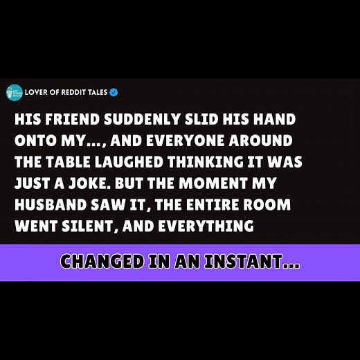 His Friend Slid His Hand Onto My Thigh at Dinner—Everyone Laughed Like It Was Just a Joke. But When My Husband Saw It, the Room Went Dead Silent… and Everything Changed in an Instant. | Lover of Reddit Tales