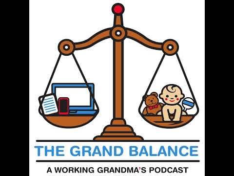 Episode 50: Celebrating 50 Episodes of the Beautiful Balance of Work, Family and Life as a Grandma