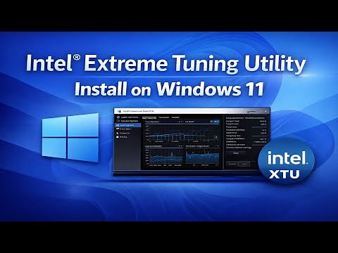 How to Install Intel® Extreme Tuning Utility Intel® XTU on Windows 11 24H2