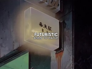 Futuristic Anime Recommendations: Cyberpunk and More