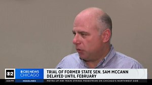 Trial of former Illinois State Sen. Sam McCann delayed until February