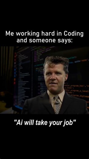 "Ai will take your job" #trending #coding #memes #programming #ai #funny