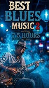 Blue Train Ticket l 7.5 Hours Best Blues Music Volume 2 l Relaxing Blues Vibes #blues #bestblues