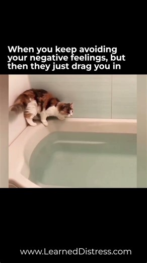 When you keep avoiding your negative feelings, but then they drag you in