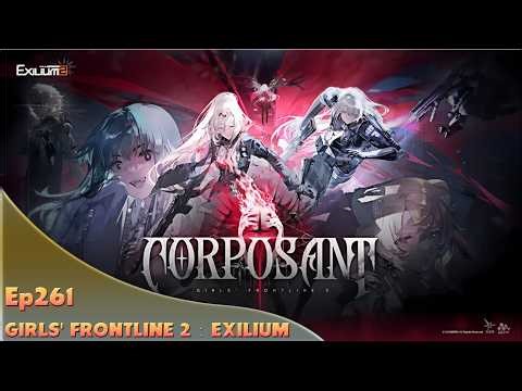 GIRLS' FRONTLINE 2：EXILIUM. Ep261. Corposant! Caduceus!