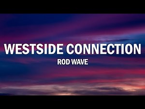 Rod Wave - Westside Connection (Lyrics)