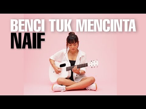 BENCI UNTUK MENCINTA NAIF | TAMI AULIA COVER