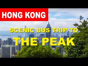 Hong Kong Victoria Peak by Bus No.15 - Scenic Bus Trip to The Peak