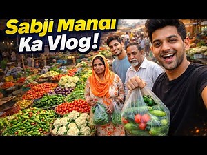 🔥Sabji Mandi Ka Vlog 🥕 | Aaj Sabji Lene Gaye | Real Life Vlog 😄